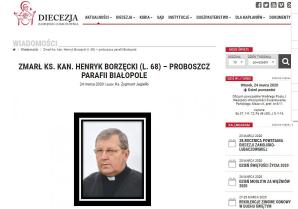 9 ofiarą koronawirusa w Polsce Ksiądz Henryk Borzęcki, proboszcz parafii Białopole w  Diecezji Zamojsko-Lubaczowskiej. To z tego powodu probostwo i Kościół w sąsiednich Trzeszczanach są zamknięte