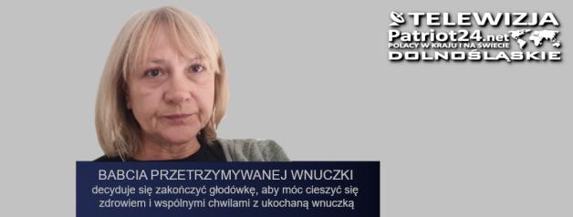 [VIDEO] PATRIOT24 INTERWENIUJE Dla zdrowia i przyszłości: Babcia  kończy głodówkę dla wnuczki